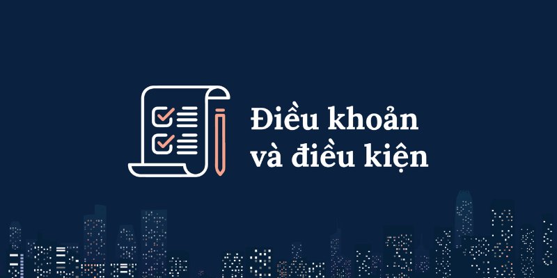 Ý nghĩa của điều khoản điều kiện trong các dịch vụ