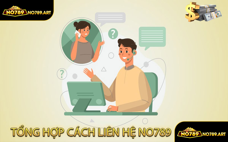 Tổng Hợp Cách Liên Hệ NO789